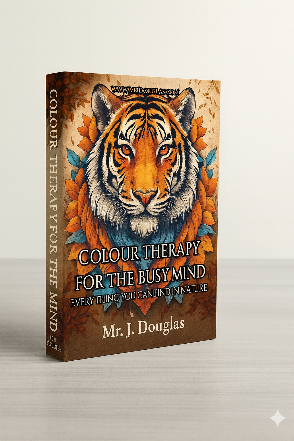 Colour Therapy for the Busy Mind: 50 Relaxing Animal Designs to Calm Anxiety, Relieve Stress & Boost Creativity [ PAPERBACK EDITION ]