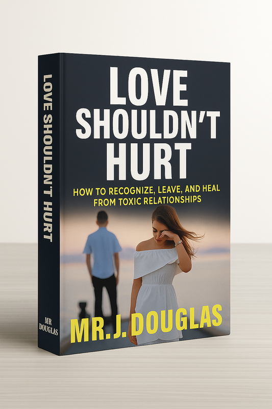 Love Shouldn’t Hurt: A Journey to Healing from Toxic Relationships and Reclaiming Your Worth [ PAPERBACK EDITION ]