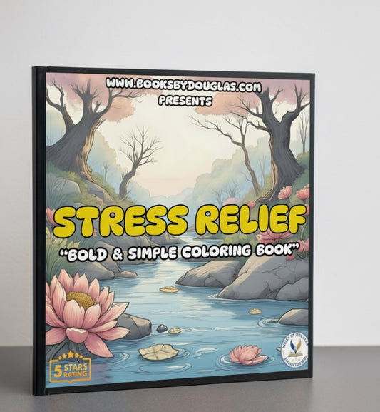 STRESS RELIEF: Bold & Simple Coloring Book – Relax, Unwind & Calm Your Mind [ PAPERBACK EDITION ]