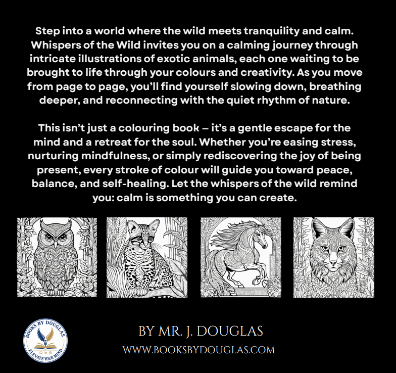 Whispers of the Wild: A Colouring Retreat for the Soul – A Mindful Journey Through Nature, Peace & Creativity [ PAPERBACK EDITION ]