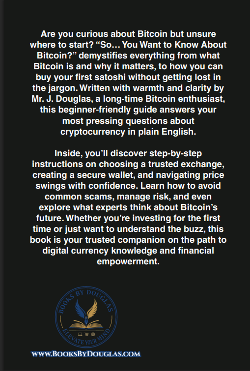 So... You Want To Know About Bitcoin: Discover Bitcoin Basics: A Beginner’s Step‑by‑Step Guide to Buying, Investing and Safely Storing Cryptocurrency [ PAPERBACK EDITION ] (Copy)