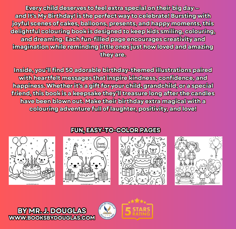 It's My Birthday: Celebrate in Colour! A Birthday Colouring Book for Kids Ages 4–10 Filled with Happiness & Creativity!  [ PAPERBACK EDITION ]