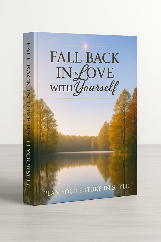 Fall Back In Love With Yourself (Undated Planner / Journal): Plan Your Future with Purpose, Reflection & Self-Love [ HARDBACK EDITION ]